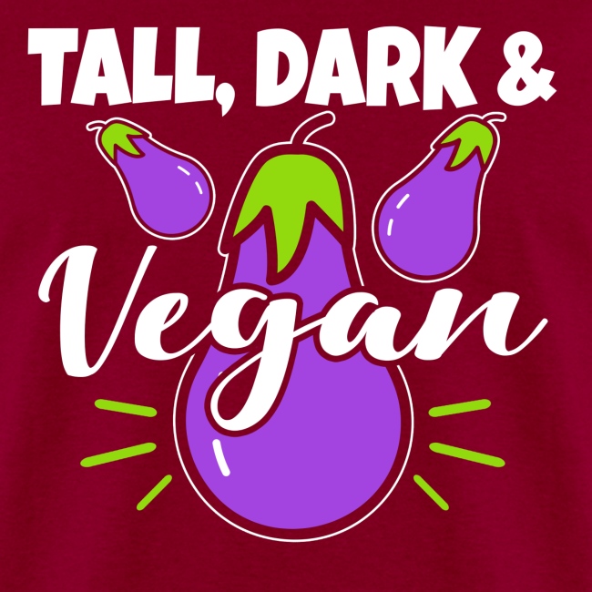 Tall Dark And Vegan