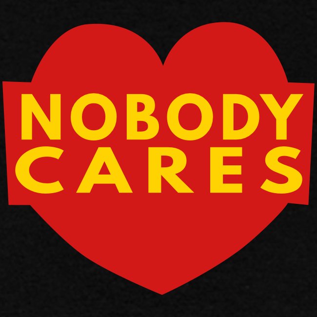 nobody cares two