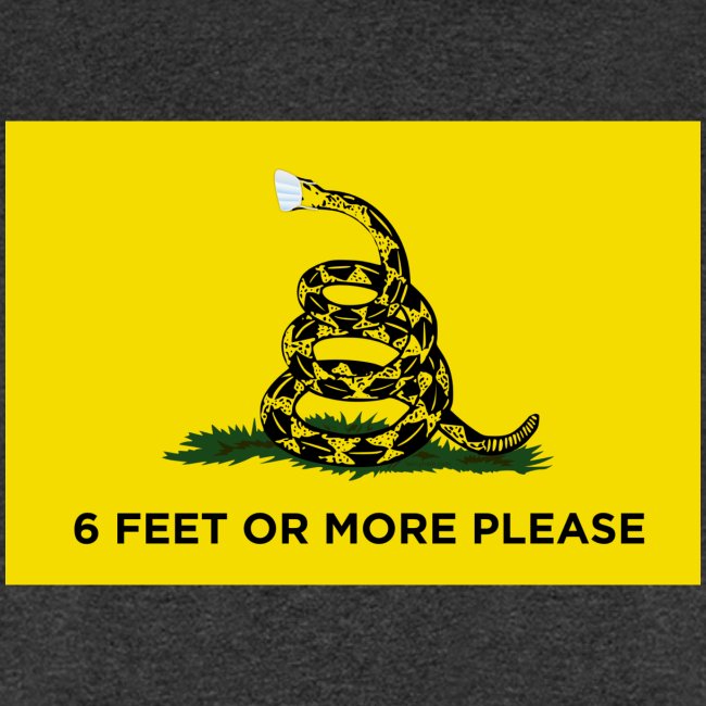 6 Feet Or More Please (Gadsden flag)