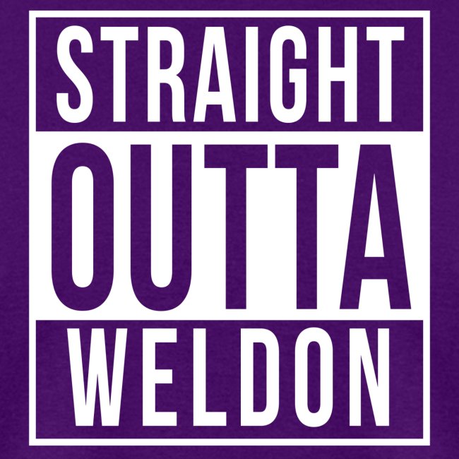 Straight Outta Weldon (Clothing & Accessories)