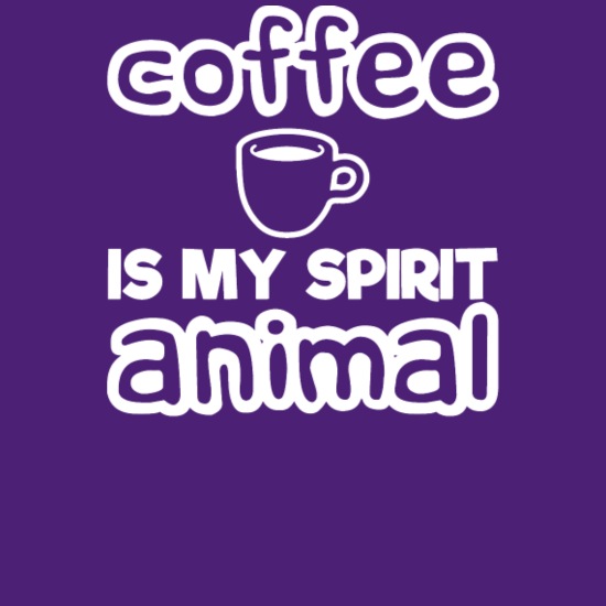 Funny Coffee Quotes Coffee is My Spirit Animal' Men's T-Shirt | Spreadshirt