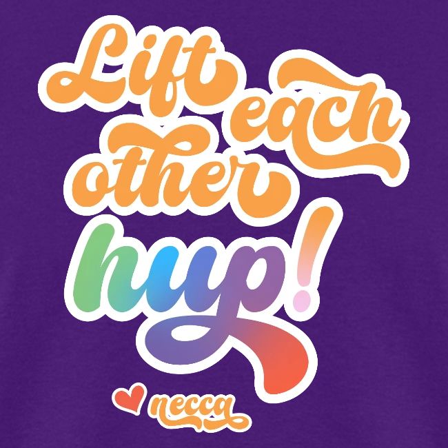 Lift each other hup!