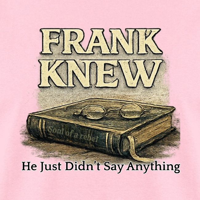 FRANK KNEW