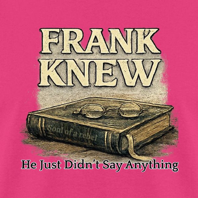 FRANK KNEW