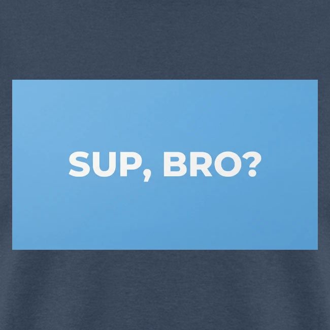 SUP BRO TEE