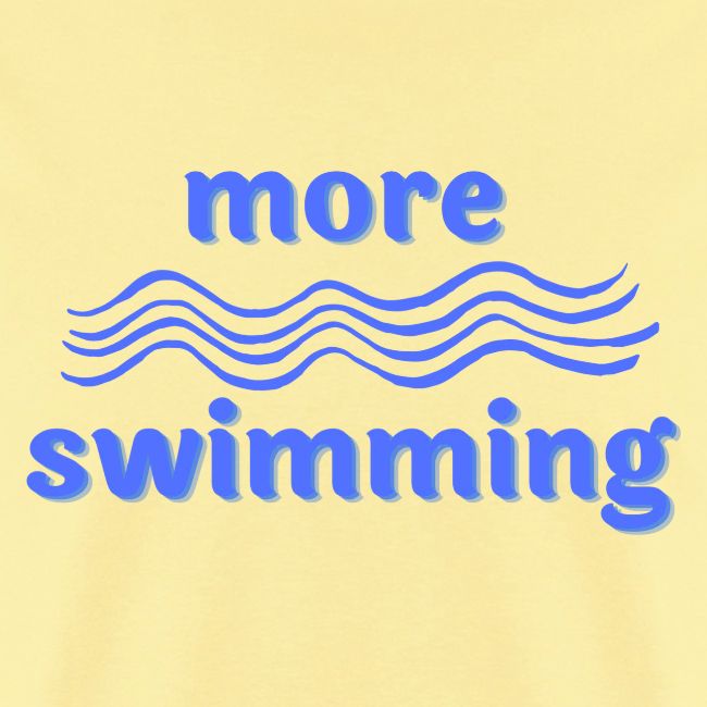 More Swimming