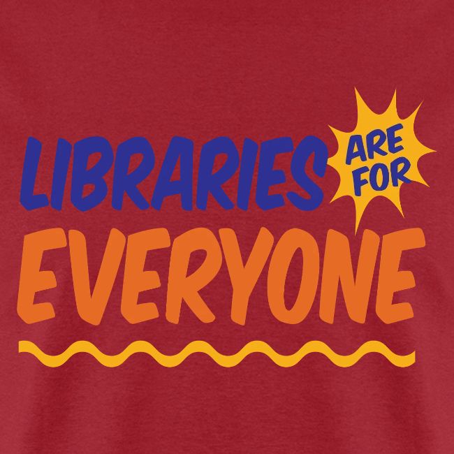 Libraries Are For Everyone