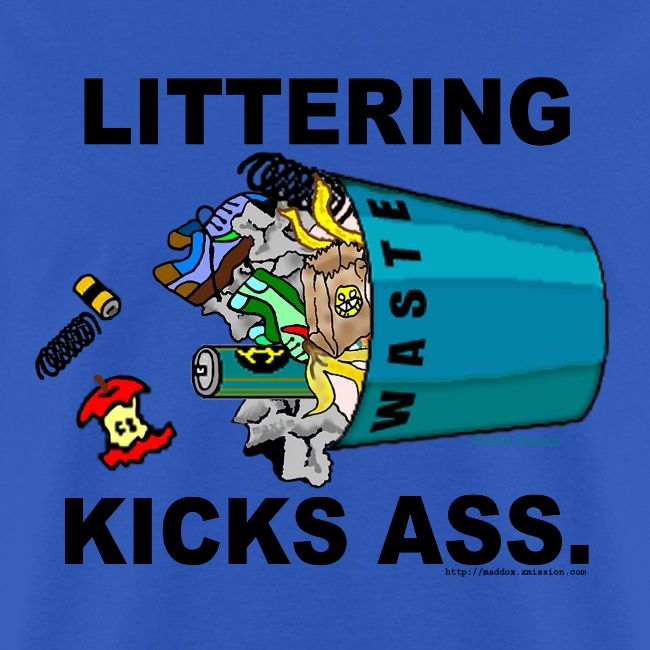 Littering Kicks Ass