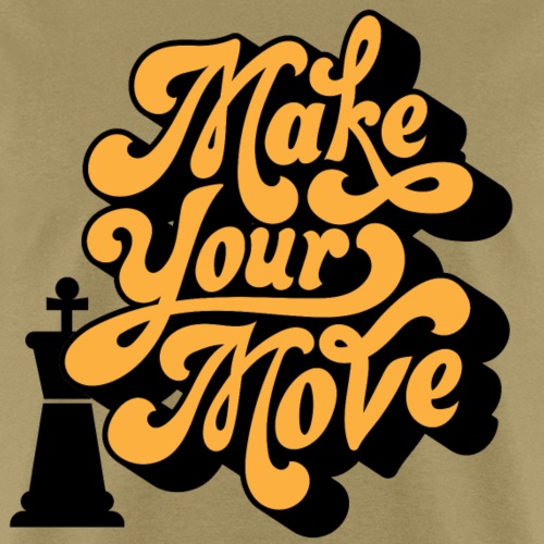 Make Your Move - Men's T-Shirt