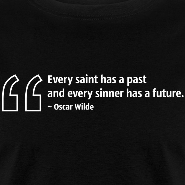 every saint has a past and every sinner