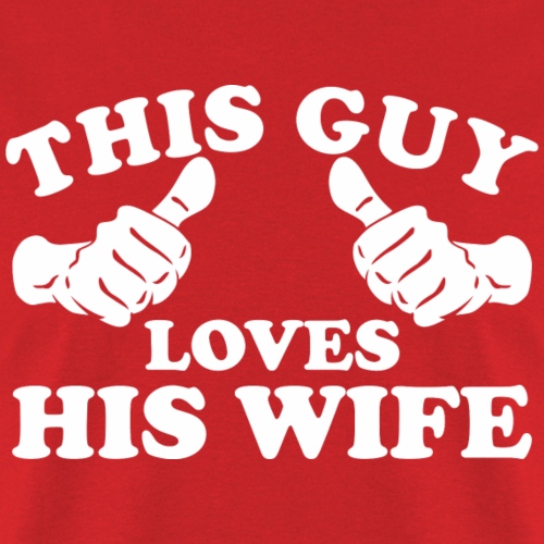 This Guy Loves His Wife - Men's T-Shirt
