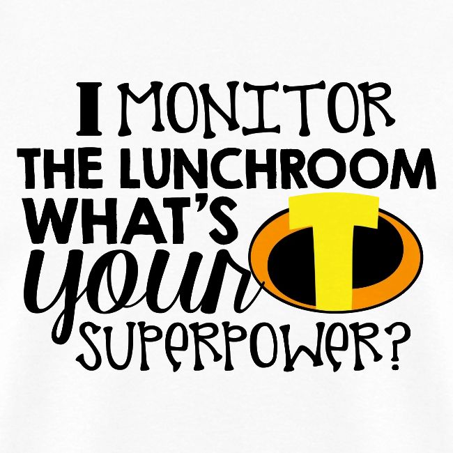 I Monitor the Lunchroom What's Your Superpower