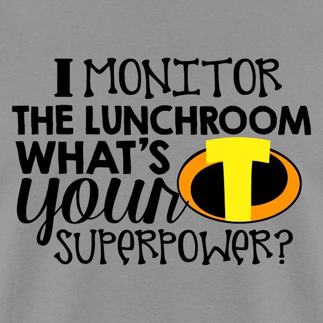 I Monitor the Lunchroom What's Your Superpower