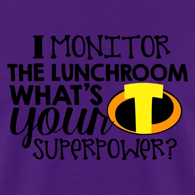 I Monitor the Lunchroom What's Your Superpower