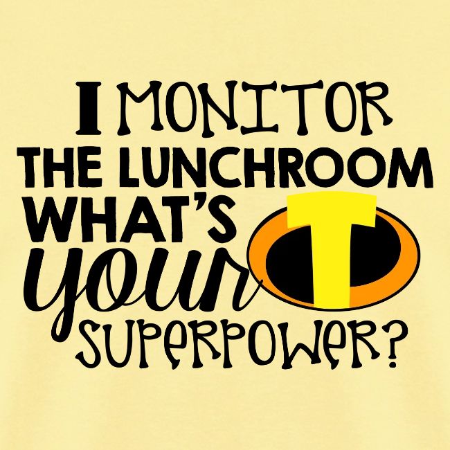 I Monitor the Lunchroom What's Your Superpower