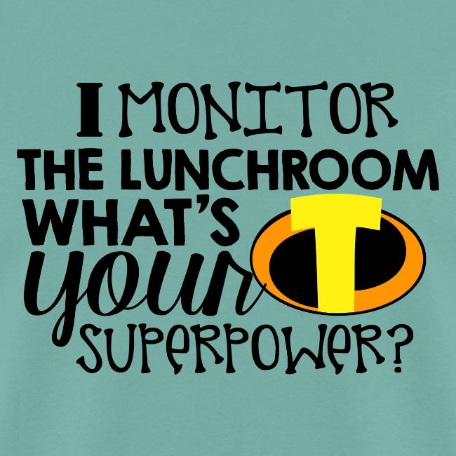I Monitor the Lunchroom What's Your Superpower