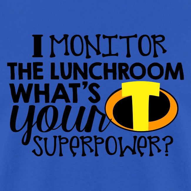 I Monitor the Lunchroom What's Your Superpower