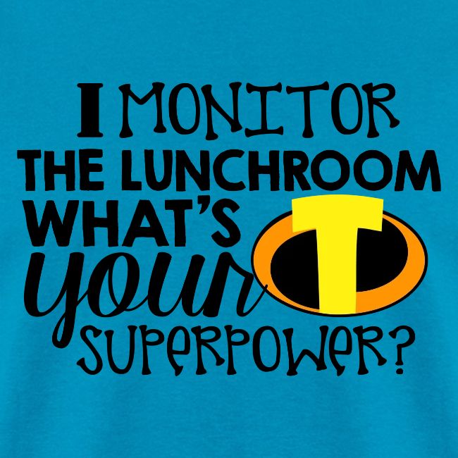 I Monitor the Lunchroom What's Your Superpower