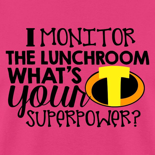 I Monitor the Lunchroom What's Your Superpower
