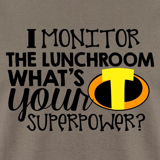 I Monitor the Lunchroom What's Your Superpower