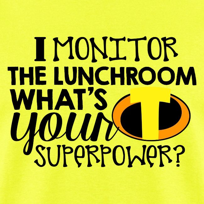 I Monitor the Lunchroom What's Your Superpower