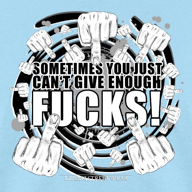 Not enough fucks given!