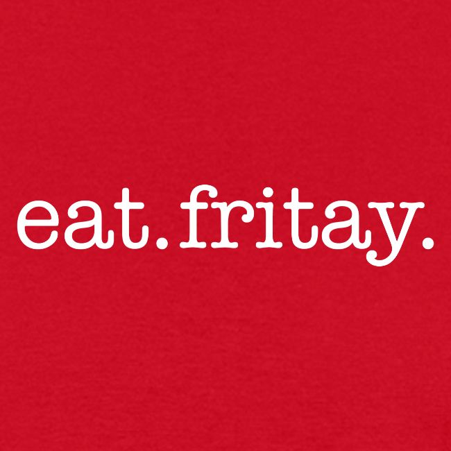 eat fritay