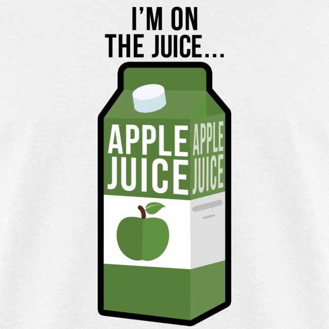 I'm on the apple juice