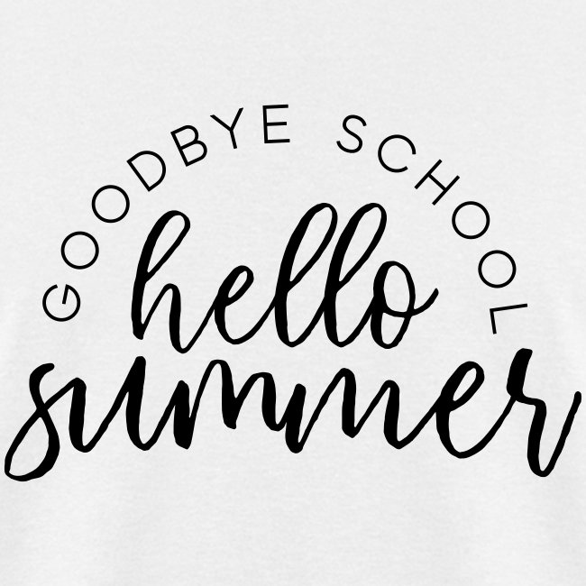 Goodbye School Hello Summer Teacher T-Shirts