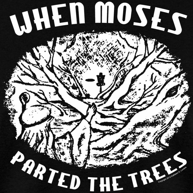 When Moses Parted the Trees Disc Golf Shirt