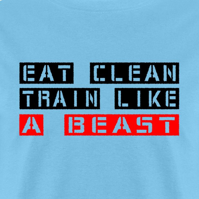 Eat Clean Train Like a Beast