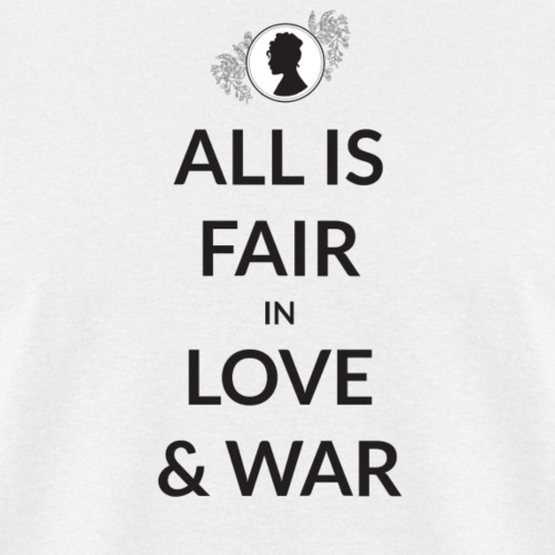 All Is Fair In Love And War - Men's T-Shirt