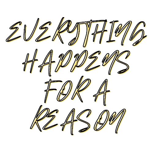 Everything Happens For a Reason - Men's T-Shirt