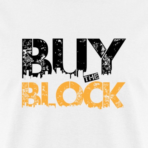 Buy The Block - Men's T-Shirt
