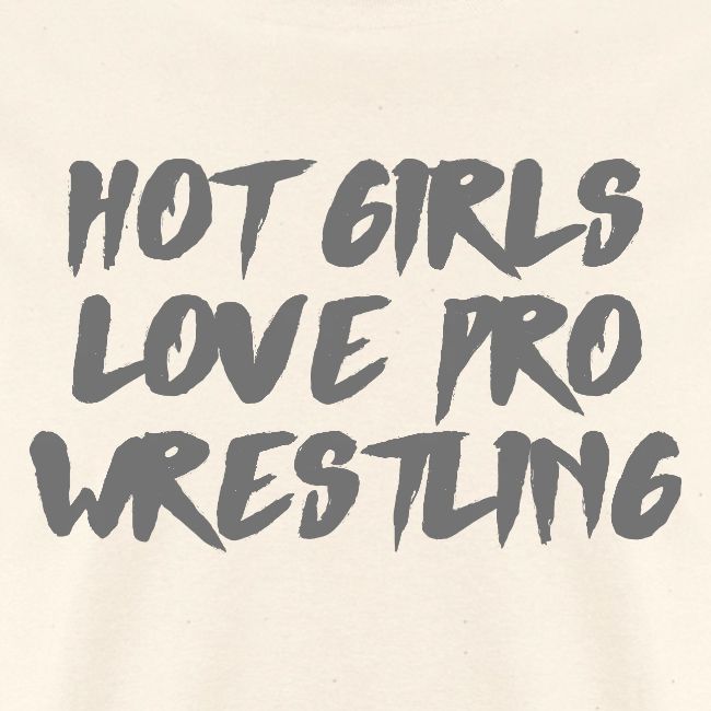 HOT GIRLS LOVE PRO WRESTLING