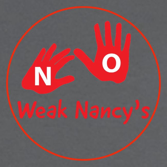 No Weak Nancy's Hands