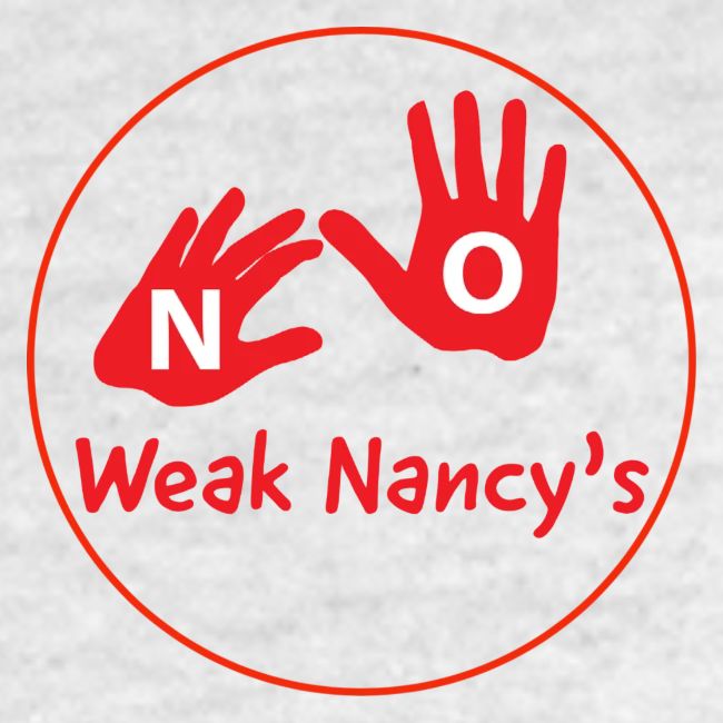 No Weak Nancy's Hands