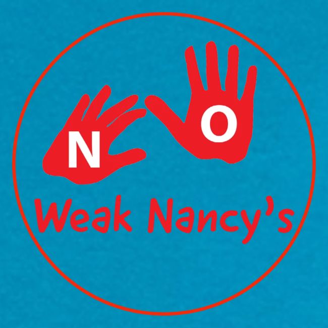 No Weak Nancy's Hands