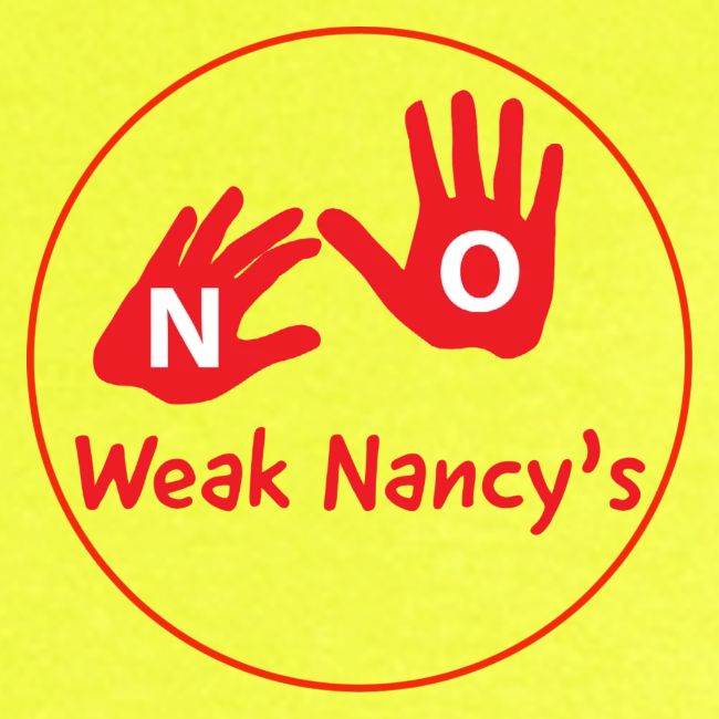 No Weak Nancy's Hands