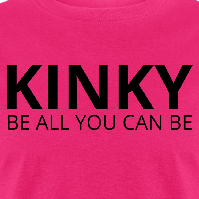 KINKY Be All You Can Be