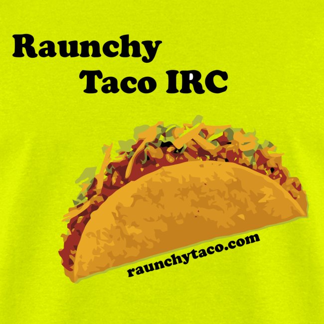 Raunchy Taco IRC Black
