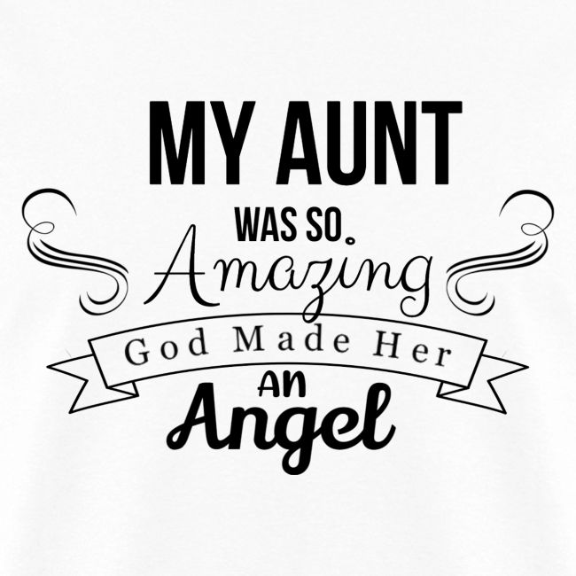 My Aunt Was So Amazing God Made Her an Angel