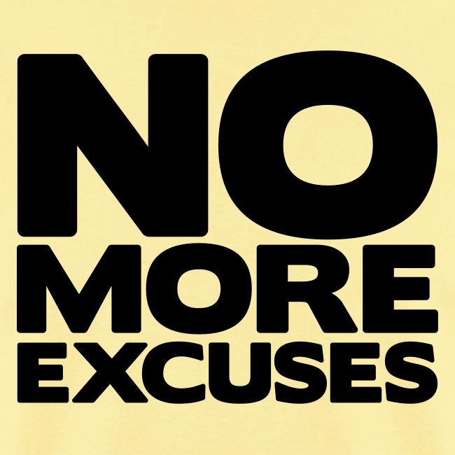No More Excuses