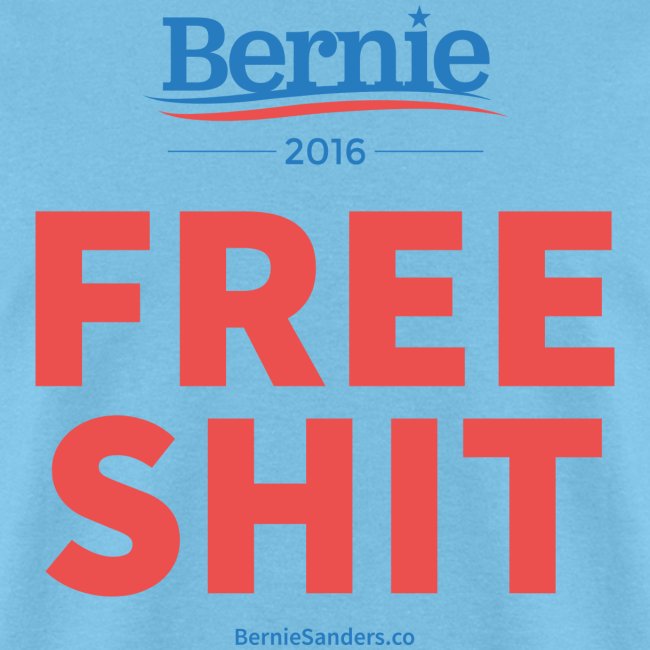 Bernie Sanders: FREE SHIT