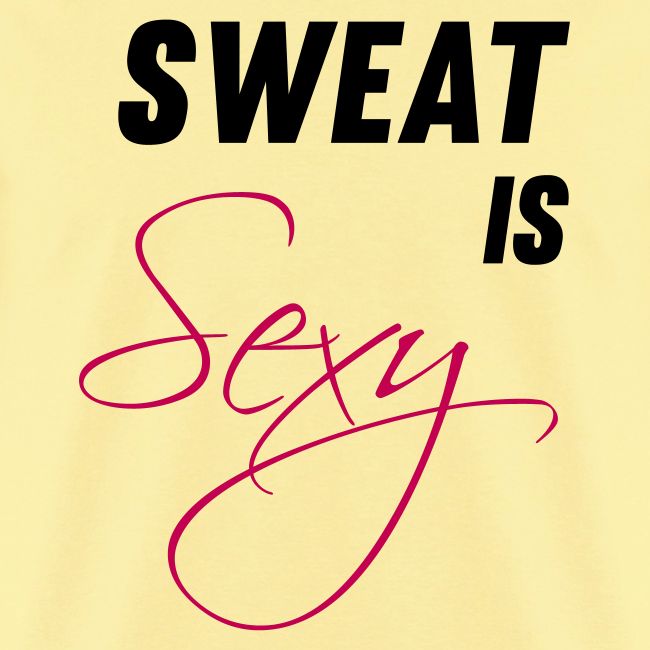 Sweat is Sexy