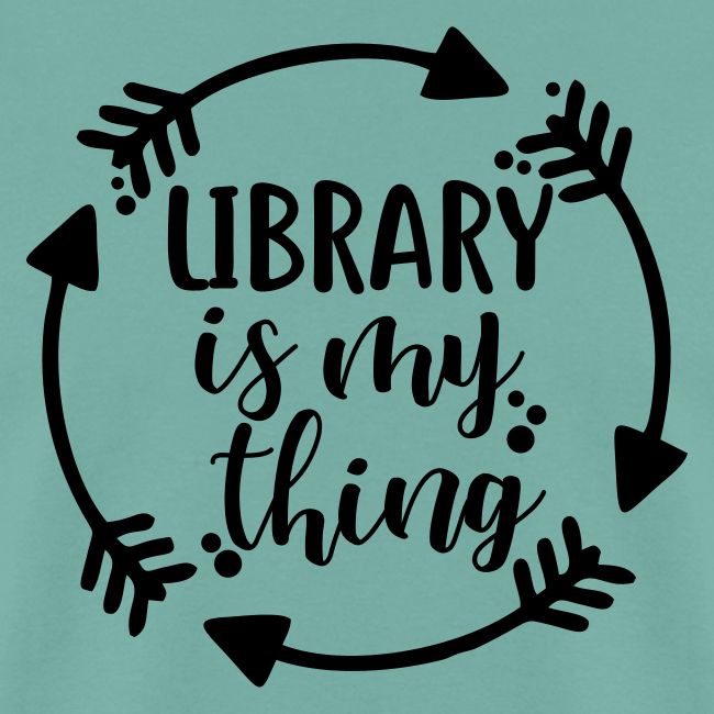 Library is My Thing Librarian T-Shirts
