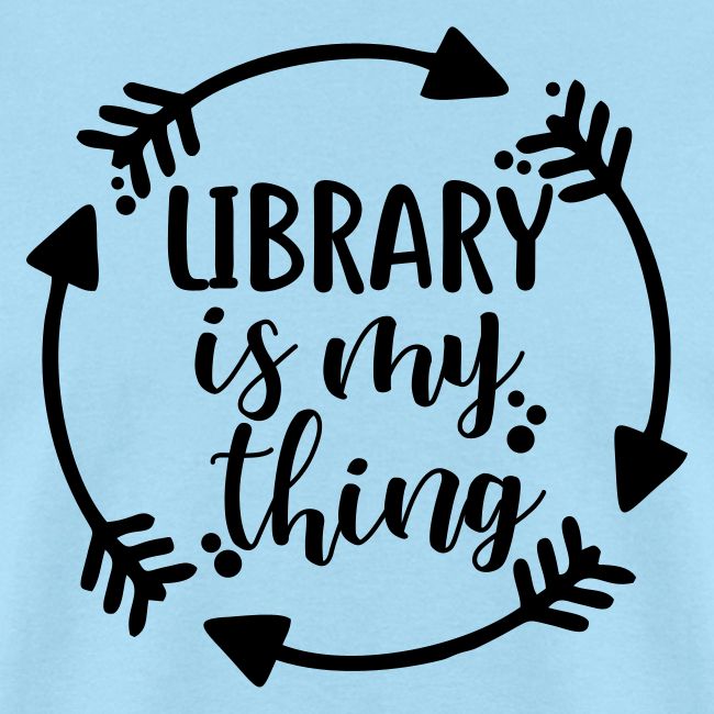 Library is My Thing Librarian T-Shirts