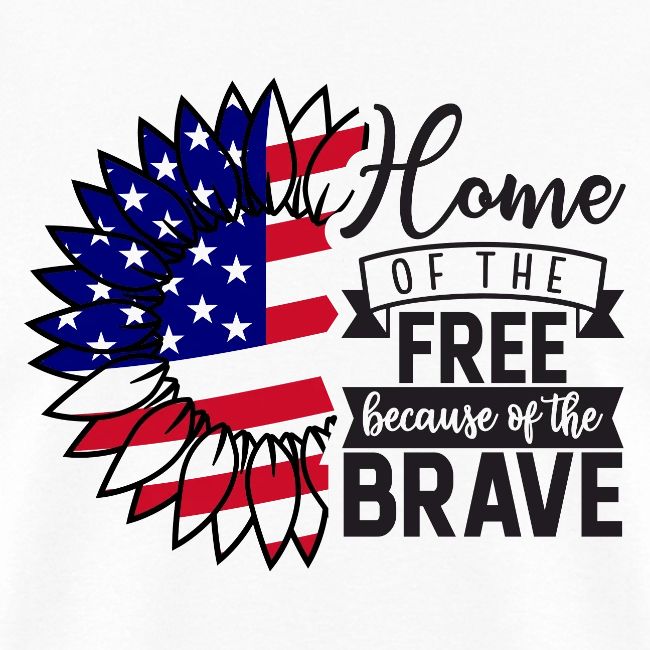 Home the free because of the brave