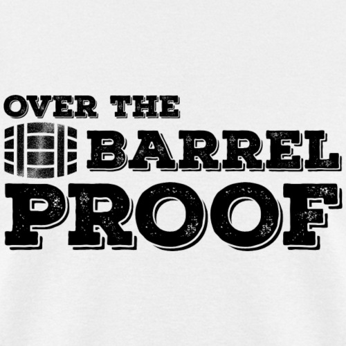 Over the Barrel Proof Logo - Men's T-Shirt