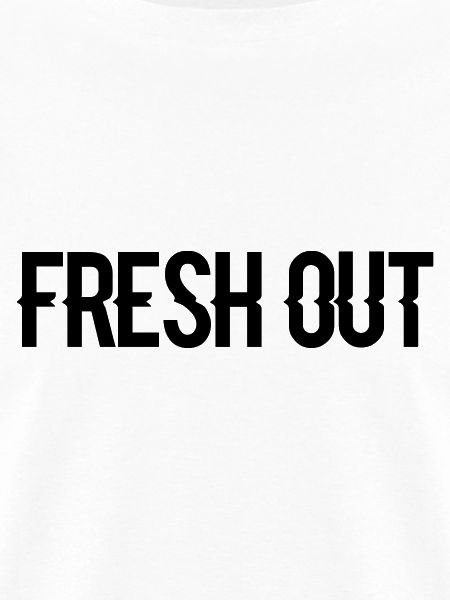 fresh out
